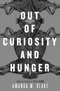 Out of Curiosity and Hunger