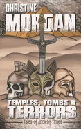 Temples, Tombs & Terrors: Tales of Ancient Times