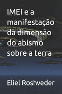 IMEI e a manifestacao da dimensao do abismo sobre a terra