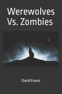 Werewolves Vs. Zombies — Horror Fiction