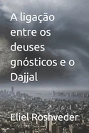 A ligacao entre os deuses gnosticos e o Dajjal