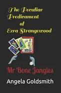 The Peculiar Predicament of Ezra Strangewood