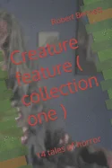 Creature feature ( collection one ): 14 tales of horror
