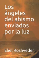 Los angeles del abismo enviados por la luz
