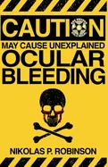 May Cause Unexplained Ocular Bleeding