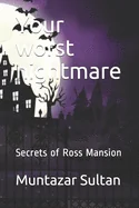 Your worst nightmare: Secrets of Ross Mansion — Horror Fiction