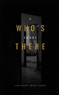 Who's There: A Short Story — Horror Fiction