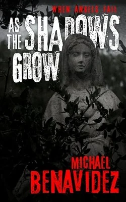 When Angels Fail: As The Shadows Fall — Horror Fiction