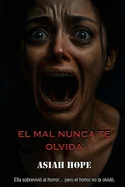 Recuerda... el mal nunca te olvida: ?Te atreves a leerlo?