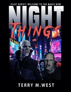 Night Things: Pilot Script: Welcome to the Magic Now