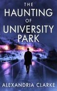 The Haunting of University Park