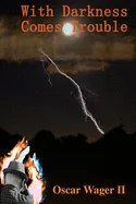 With Darkness Comes Trouble — Horror Fiction