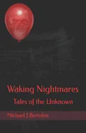 Waking Nightmares: Tales of the Unknown