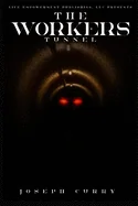 The Worker's Tunnel