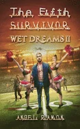 The Fifth Survivor: Wet Dreams 2