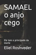 SAMAEL o anjo cego: Ele tem o principado da morte