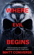 Where Evil Begins: The Prequel to Leather Head — Horror Fiction