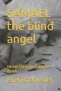 SAMAEL the blind angel: He has the principality of death