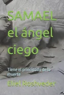 SAMAEL el angel ciego: Tiene el principado de la muerte