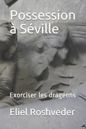 Possession a Seville: Exorciser les drageons