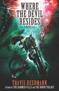 Where the Devil Resides: A Novella — Horror Fiction