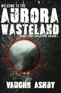 Welcome to the Aurora Wasteland — Horror Fiction
