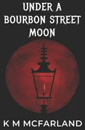 Under A Bourbon Street Moon: A paranormal vampire romance