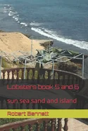 Lobsters book 5 and 6: sun sea sand and island