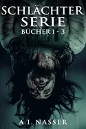 Schlachter-Serie Bucher 1 - 3: Gruselige Horror-Geschichte mit ubernaturlicher Spannung