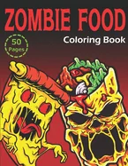 Zombie Food Coloring Book: 50 Unique Coloring Pages (for Adults and Kids) — Horror Fiction