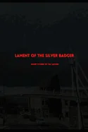 The Lament of the Silver Badger