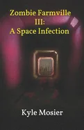 Zombie Farmville III: A Space Infection