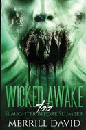 Wicked Awake Too: Slaughter Before Slumber — Horror Fiction