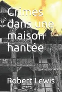 Crimes dans une maison hantee