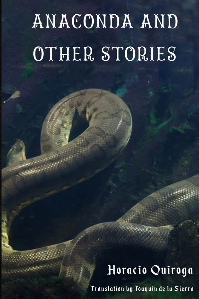 Anaconda & Other Stories: 9 Stories by "The Edgar Allan Poe of Latin American Literature" — photo 2