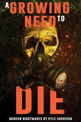 A Growing Need to Die: And Other Modern Nightmares — photo 2
