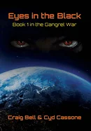 Eyes in the Black: Book 1 in the Gangrel War