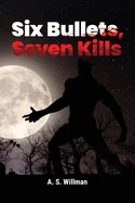 Six Bullets, Seven Kills