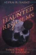 Haunted Requiems: Three Tales of Darkness