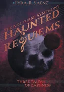 Haunted Requiems: Three Tales of Darkness
