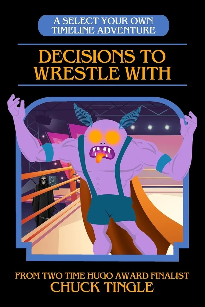 Decisions To Wrestle With: A Select Your Own Timeline Adventure — photo 2