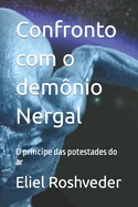 Confronto com o demonio Nergal: O principe das potestades do ar
