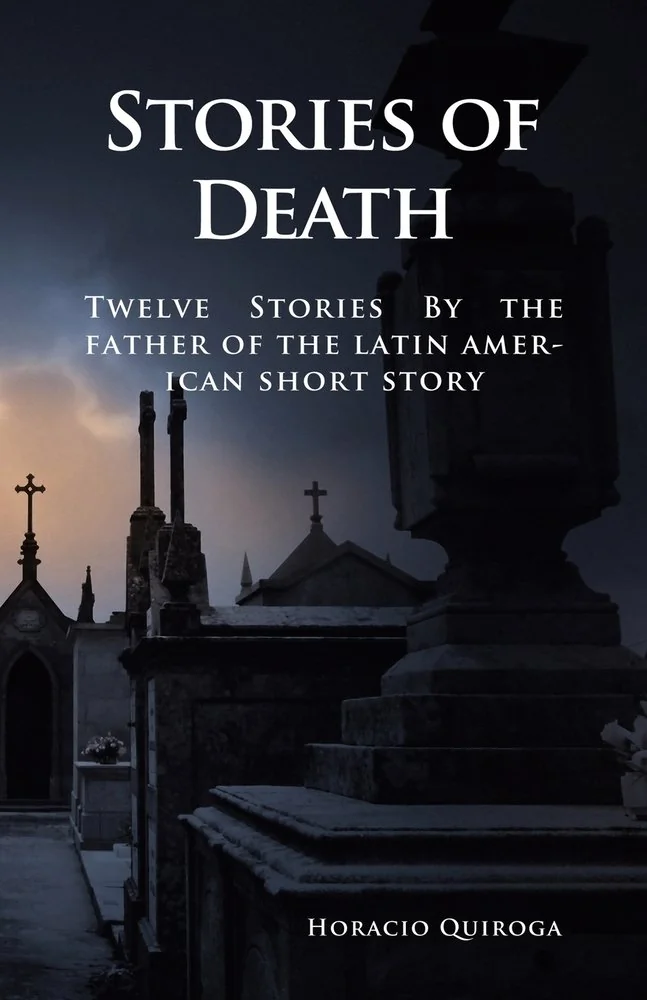 Stories of Death: 12 Short Stories by "The Father of the Latin American Short Story" — photo 2