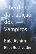 A herdeira da tradicao dos Vampiros: Eula Asnim