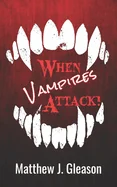 When Vampires Attack! — Horror Fiction