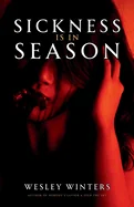 Sickness is in Season: A Collection of Horror Stories