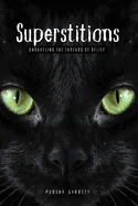 Superstitions: Unraveling the threads of belief