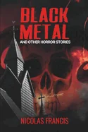 Black Metal: And other horror stories