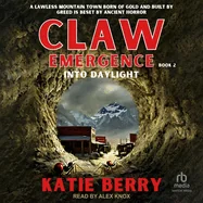 Claw Emergence Book 2: Into Daylight