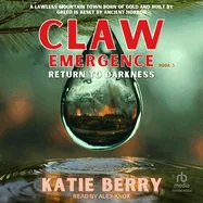 Claw Emergence Book 3: Return to Darkness